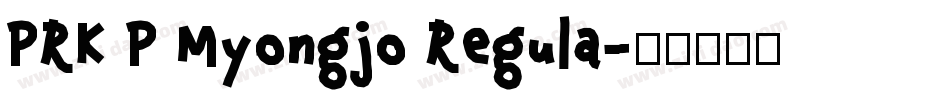 PRK P Myongjo Regula字体转换